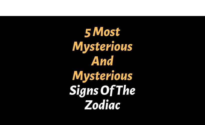 Top 5 Mysterious Zodiac Sign in Astrology