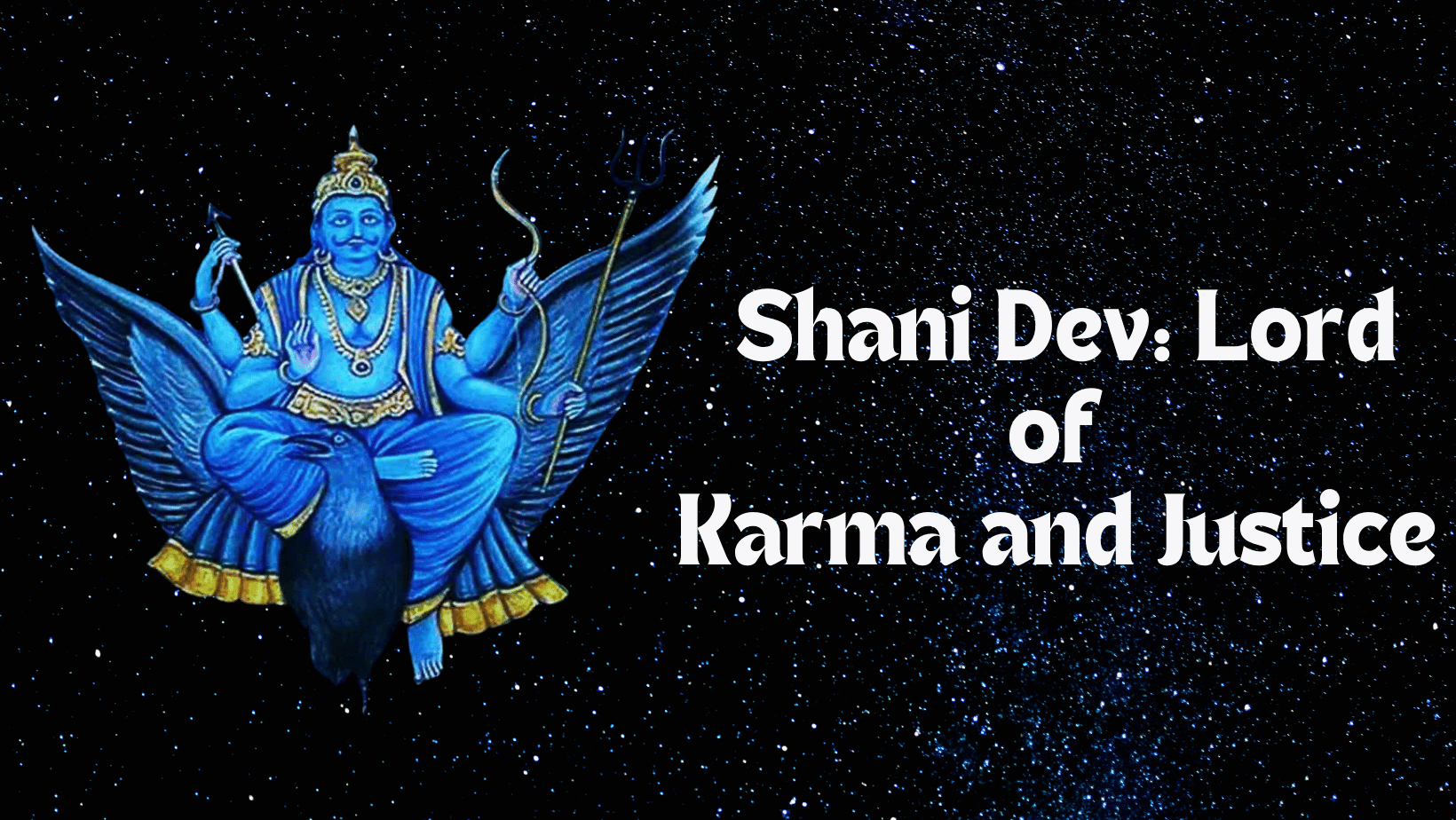 Shani Dev: Lord of Karma and Justice 