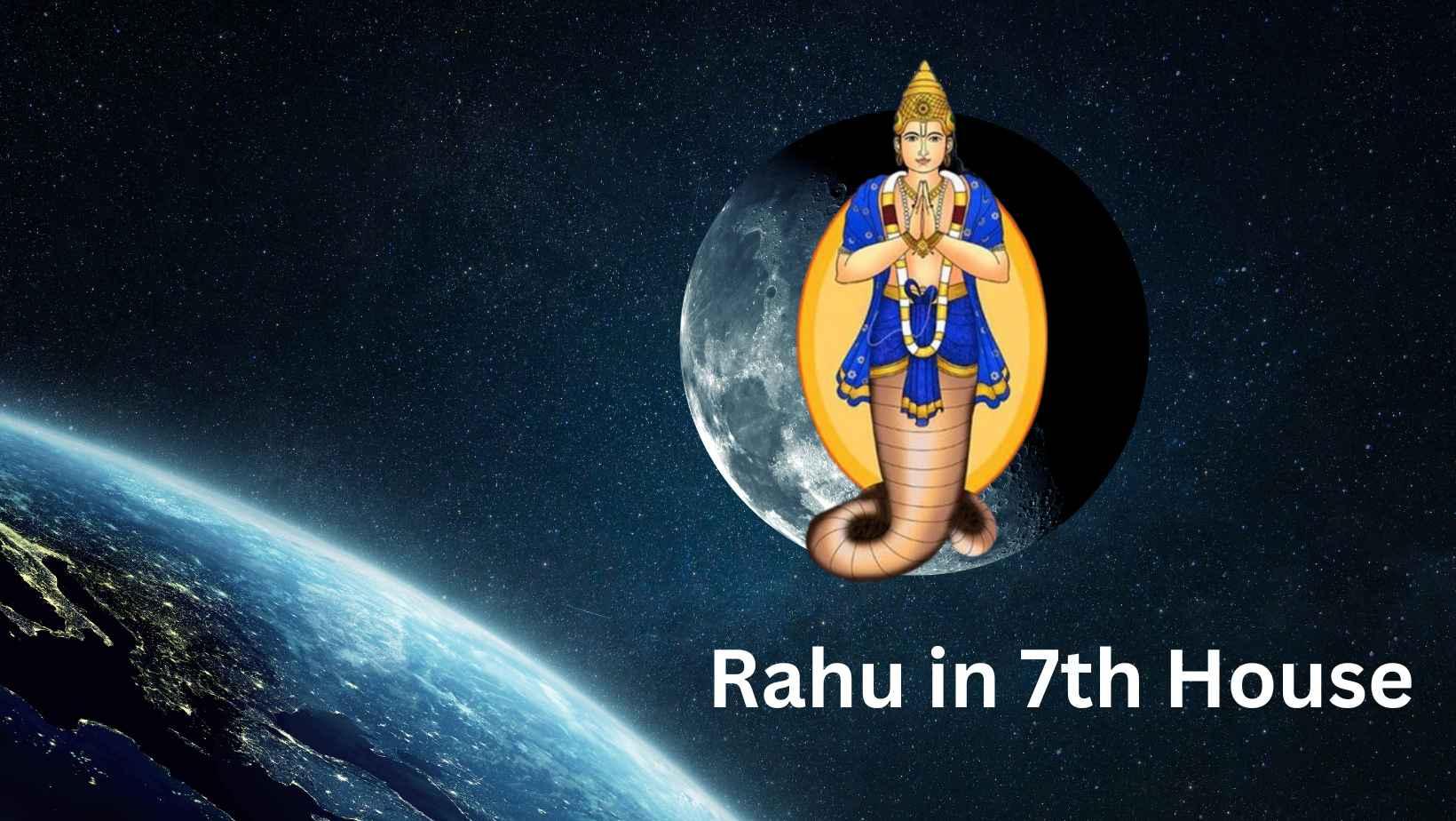 Rahu in the 7th House Meaning Effects and Remedies