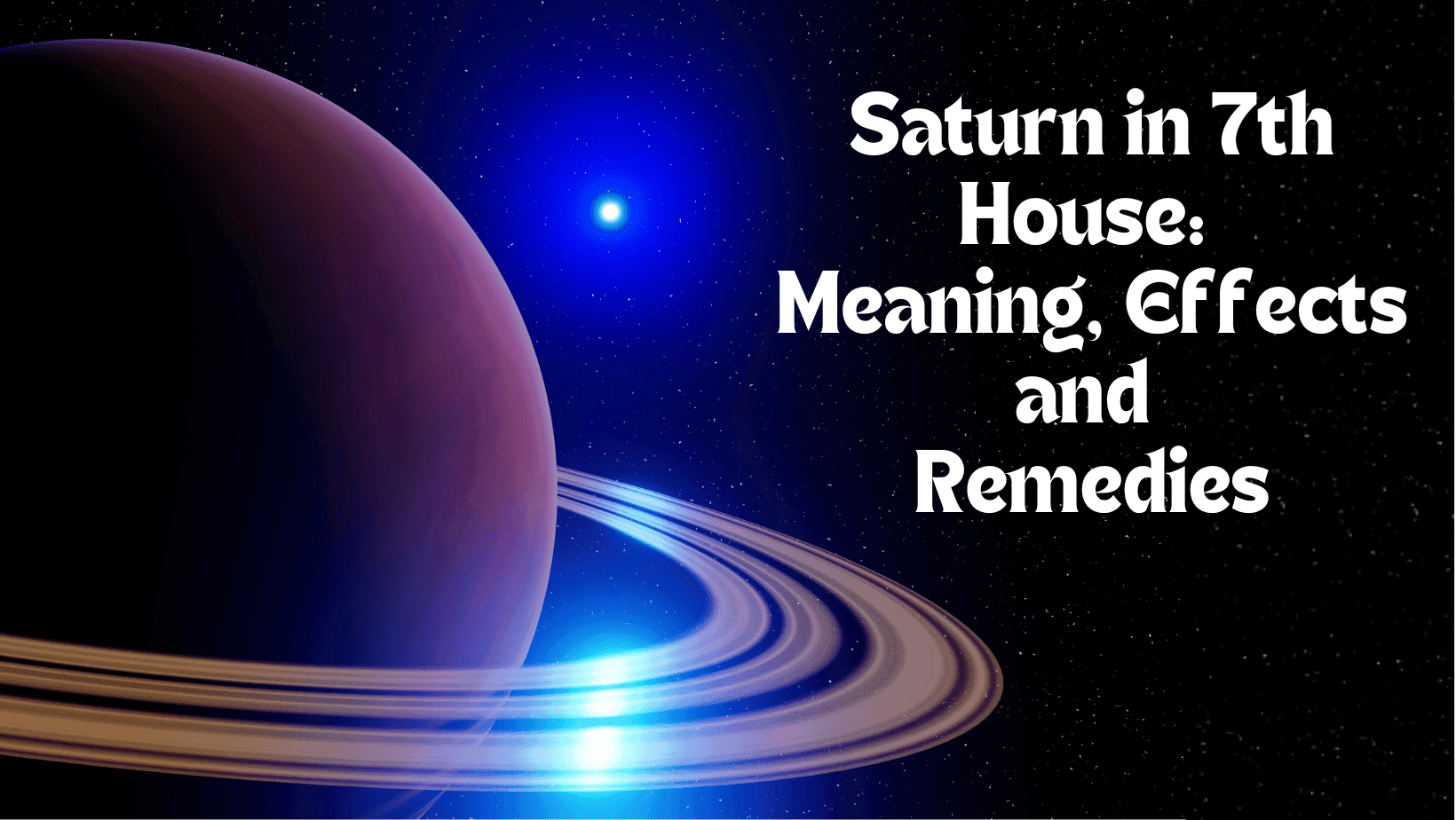 Saturn in 7th House: Meaning, Effects and Remedies